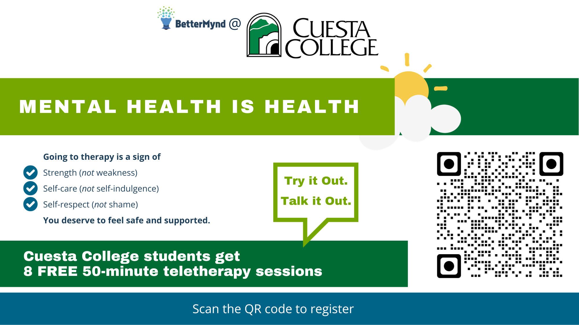BetterMynd Flyer Cuesta College in with partnership with BetterMynd is offering 8 free 50-minute teletherapy sessions to Cuesta College students. Scan the QR code to register.